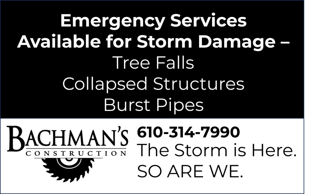 Bachman's Construction is available for Emergency Services during the storm. Call 610-314-7990